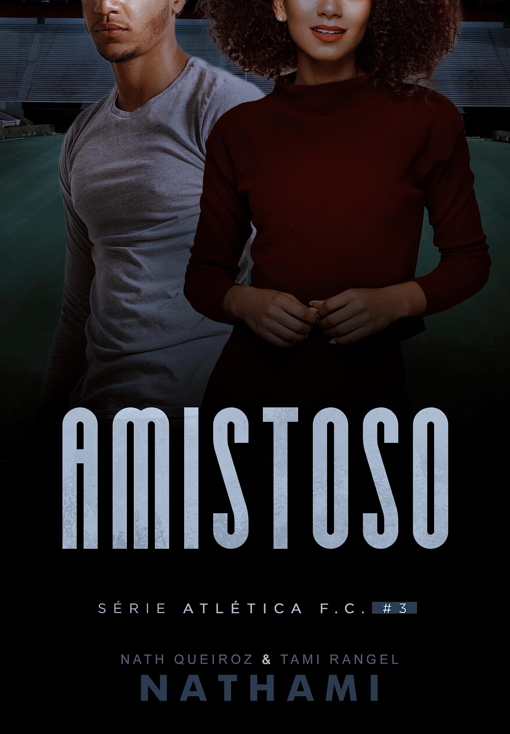 AMISTOSO: um romance de reencontro (Atlética F.C. Livro 3)