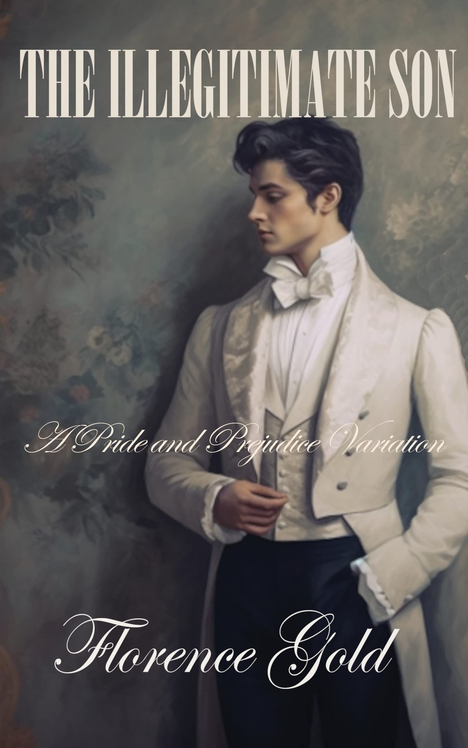 The Illegitimate Son: A Pride and Prejudice Variation