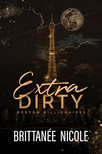 Extra Dirty (Boston Billionaires)