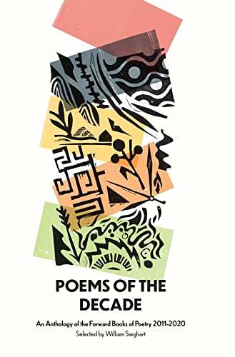 Poems of the Decade 2011-2020: An Anthology of the Forward Books of ...