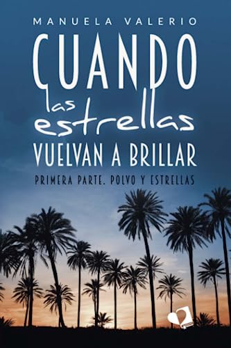 Cuando las estrellas vuelvan a brillar: Primera parte. Polvo y estrellas