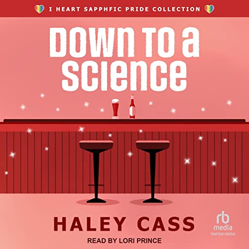 Down to a Science (I Heart Sapphfic Pride Collection, #1)