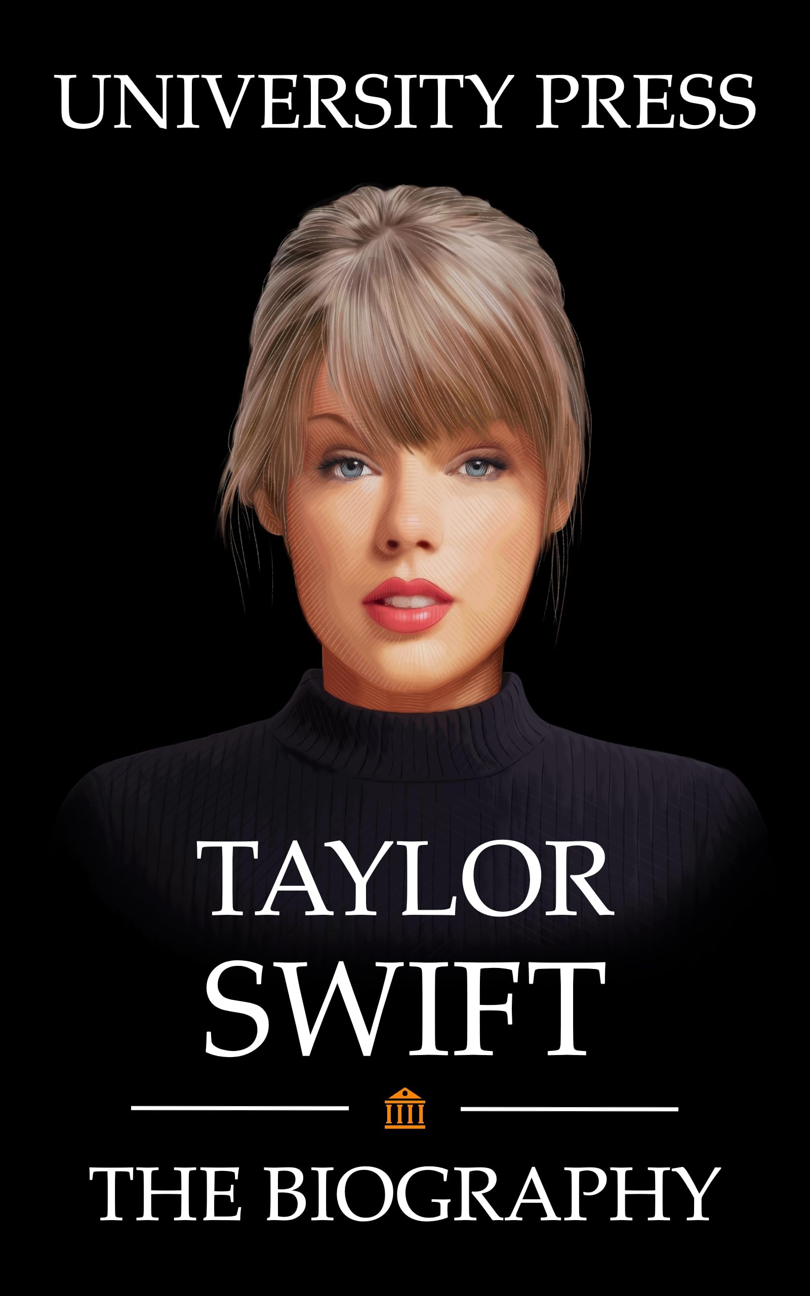 Taylor Swift: The Biography of Taylor Swift by University Press | Goodreads