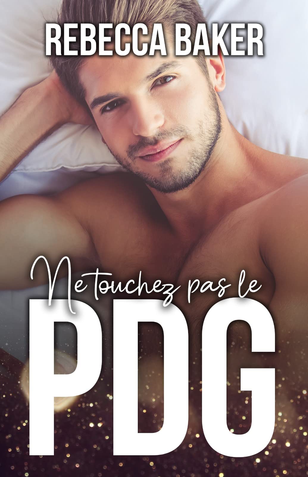 Ne touchez pas le PDG: Une romance contemporaine avec un milliardaire (Tu es à moi t. 3)