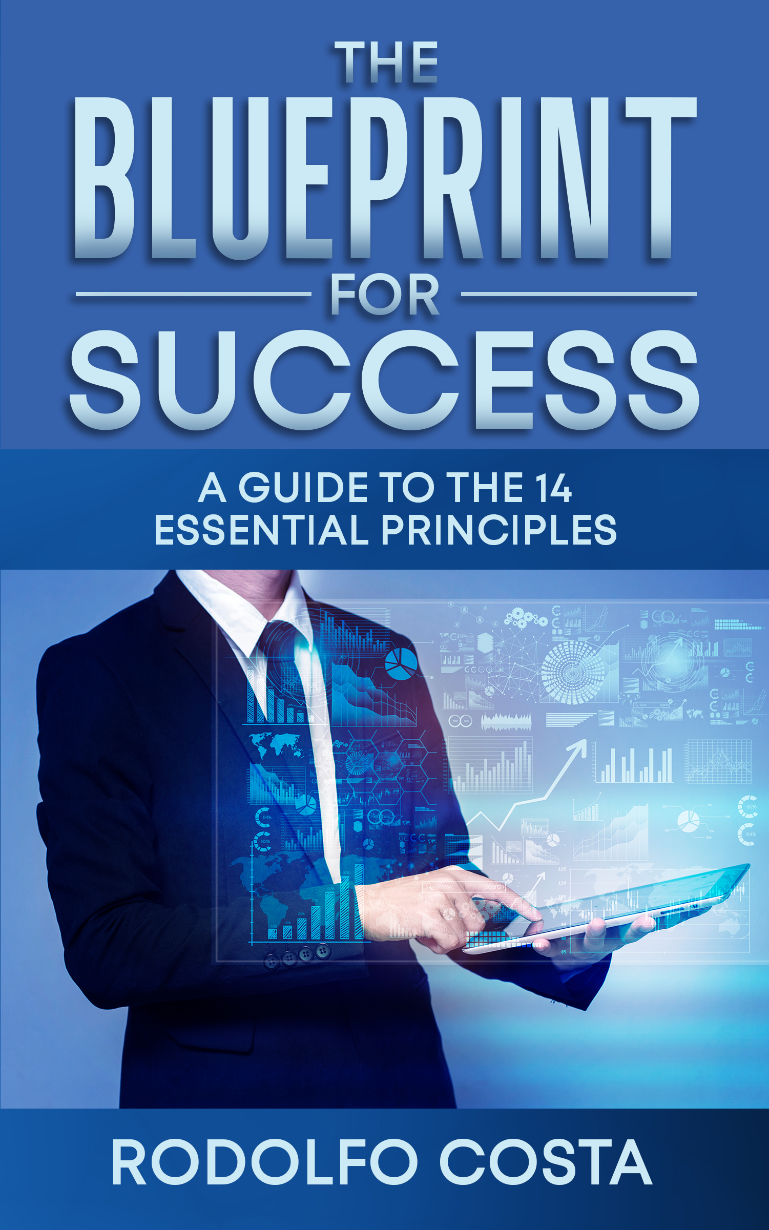 The Blueprint for Success A Guide to the 14 Essential Principles by(02)