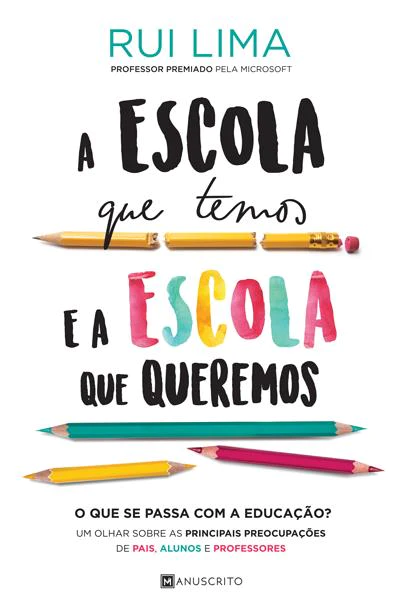 A Escola que Temos e a Escola que Queremos
