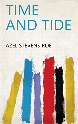 Time and tide by Azel Stevens Roe | Goodreads