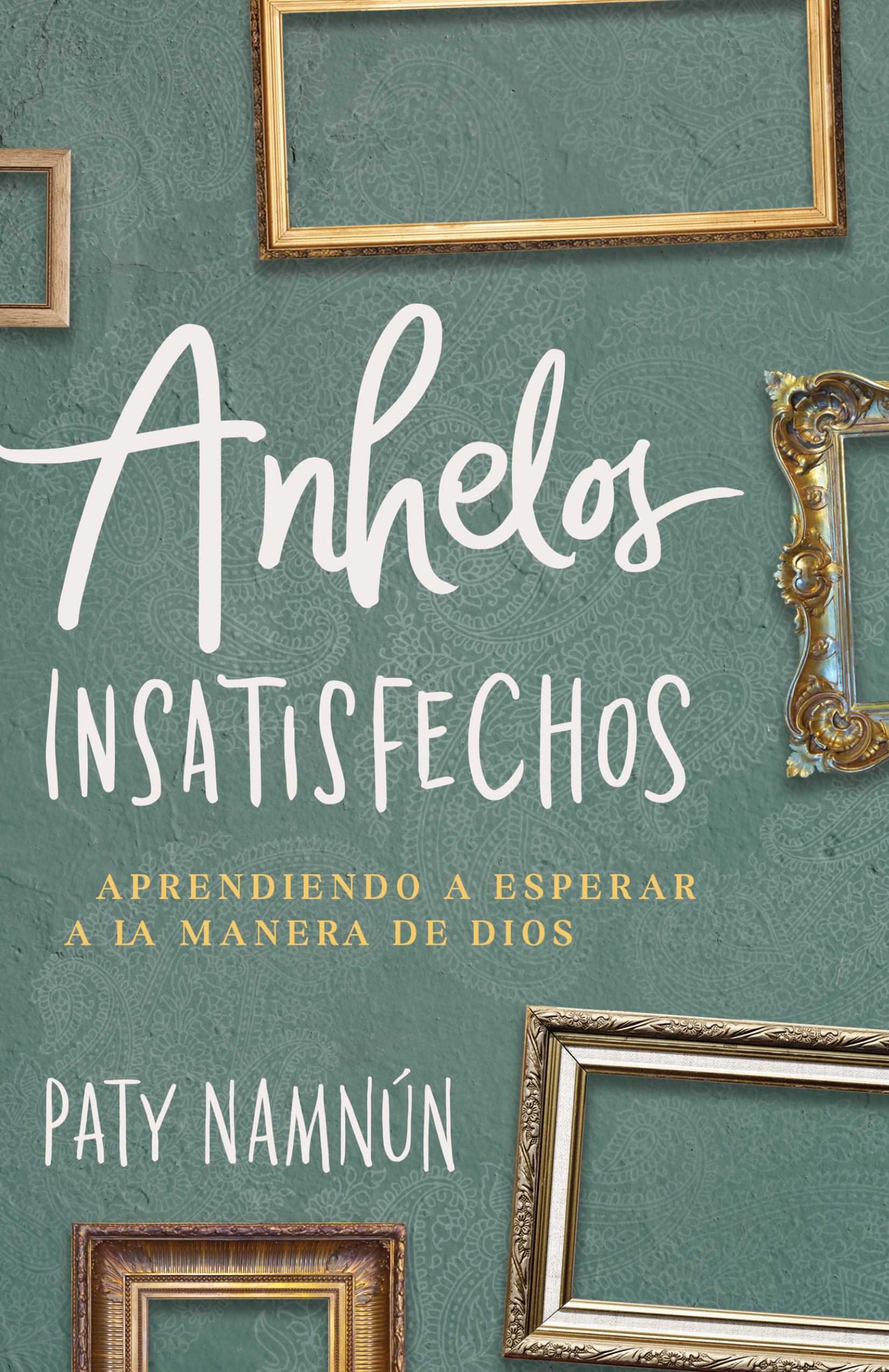 Anhelos insatisfechos (SPA Unmet desires)