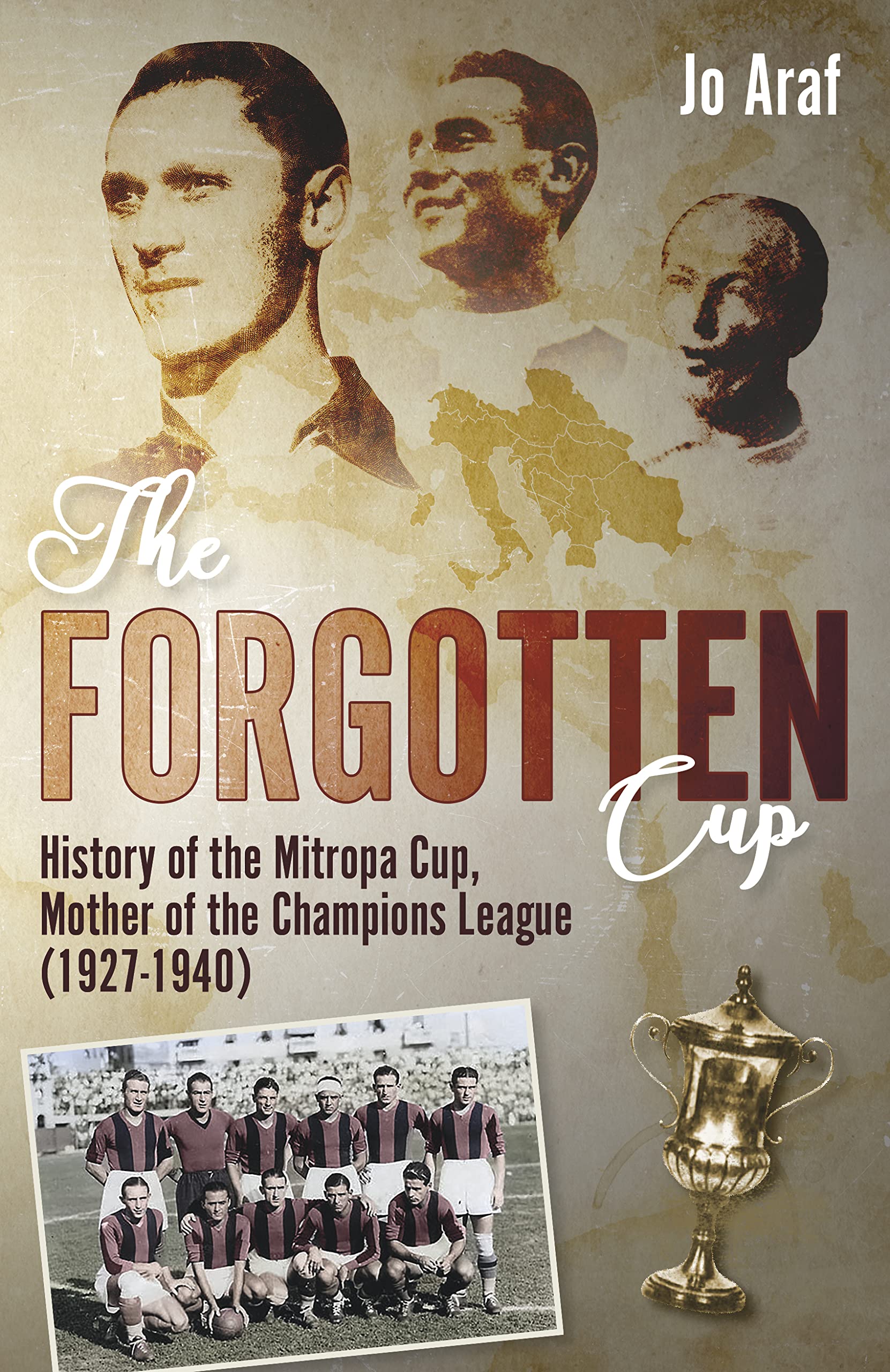 The Forgotten Cup: History of the Mitropa Cup, Mother of the Champions League