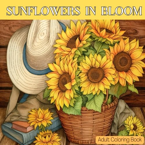 Sunflowers In Bloom Sunflowers and Countryside Charm Book 2. Awaken your inner creativity with
