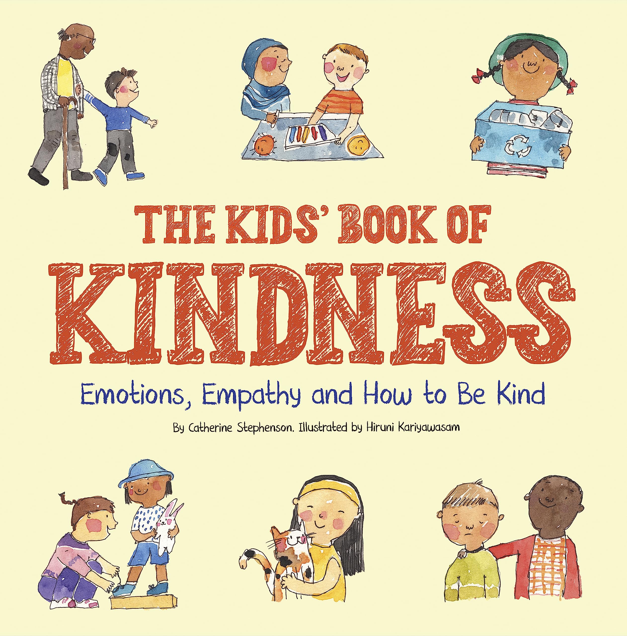 The Kids' Book of Kindness: Emotions, Empathy and How to Be Kind