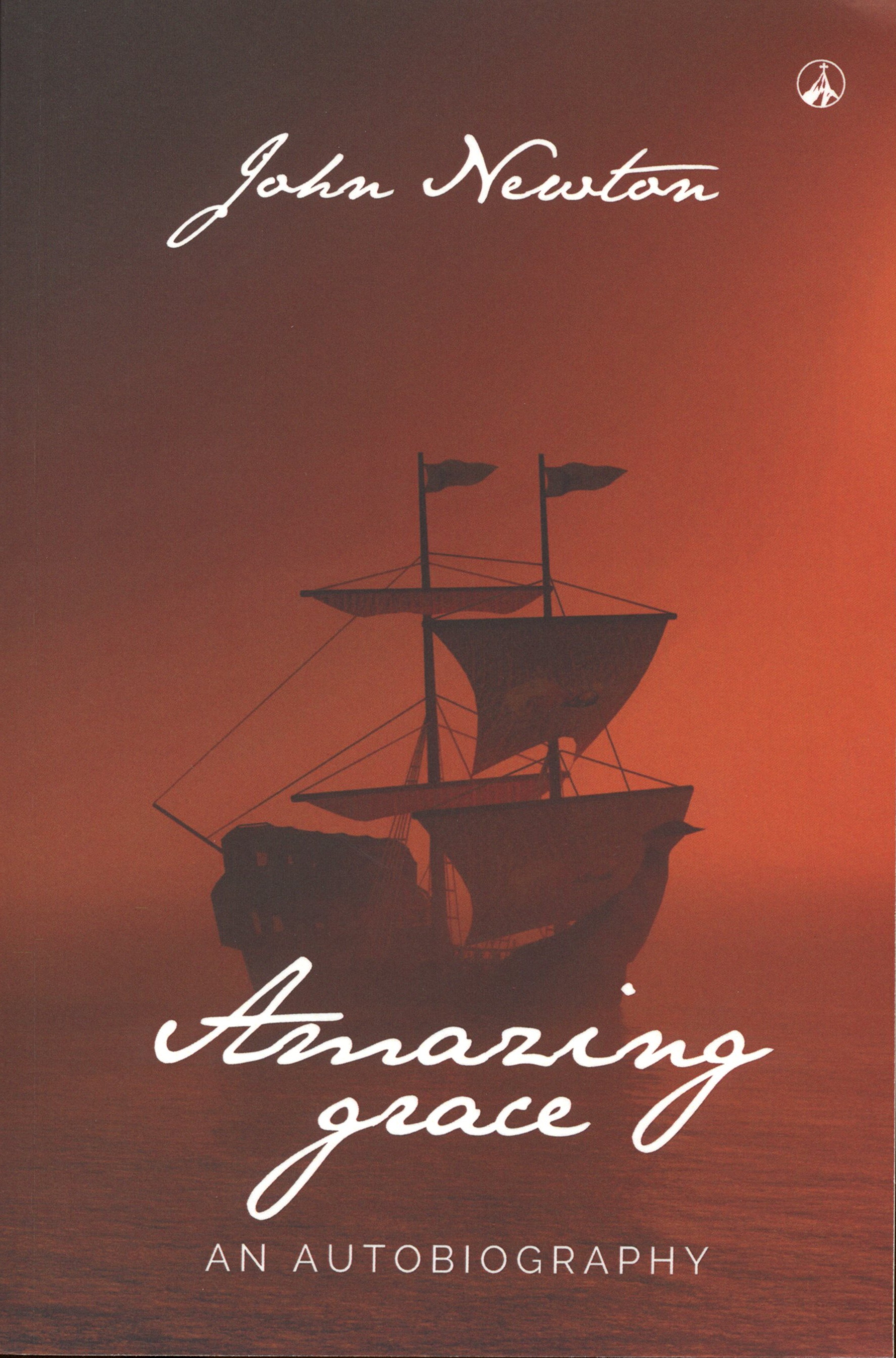 Amazing Grace: An Autobiography by John Newton | Goodreads