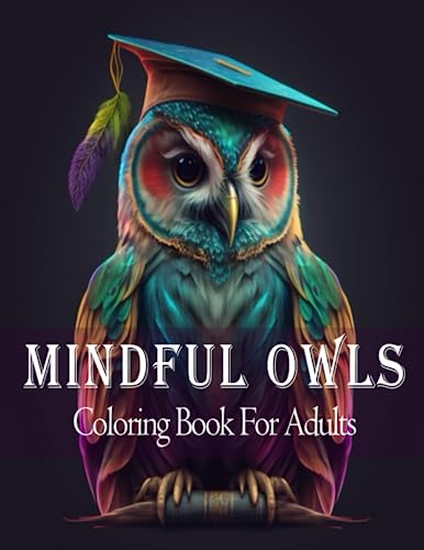 Mindful Owls Coloring Book For Adults: Relaxing owl coloring book for stress relief and ...