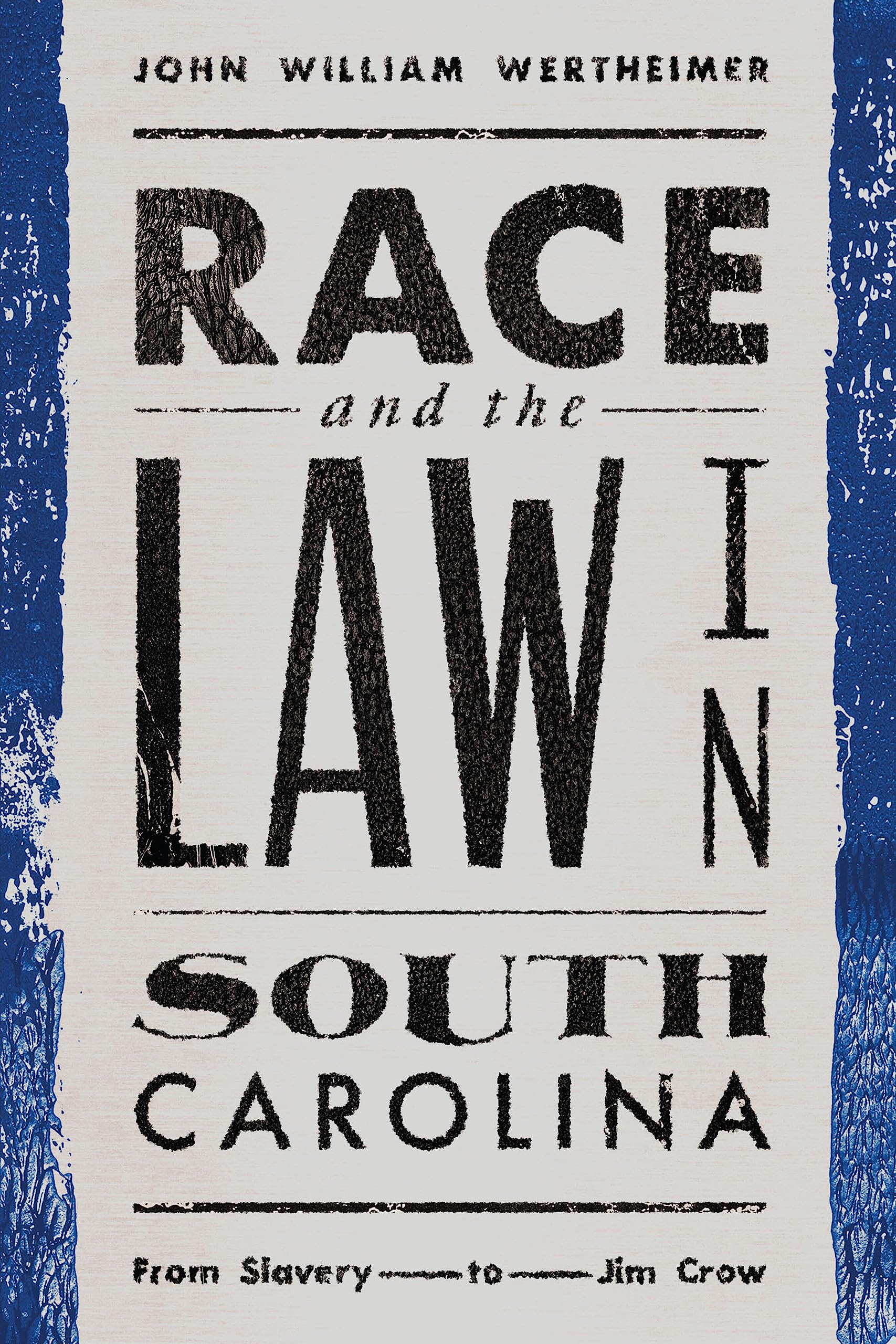Race and the Law in South Carolina: From Slavery to Jim Crow