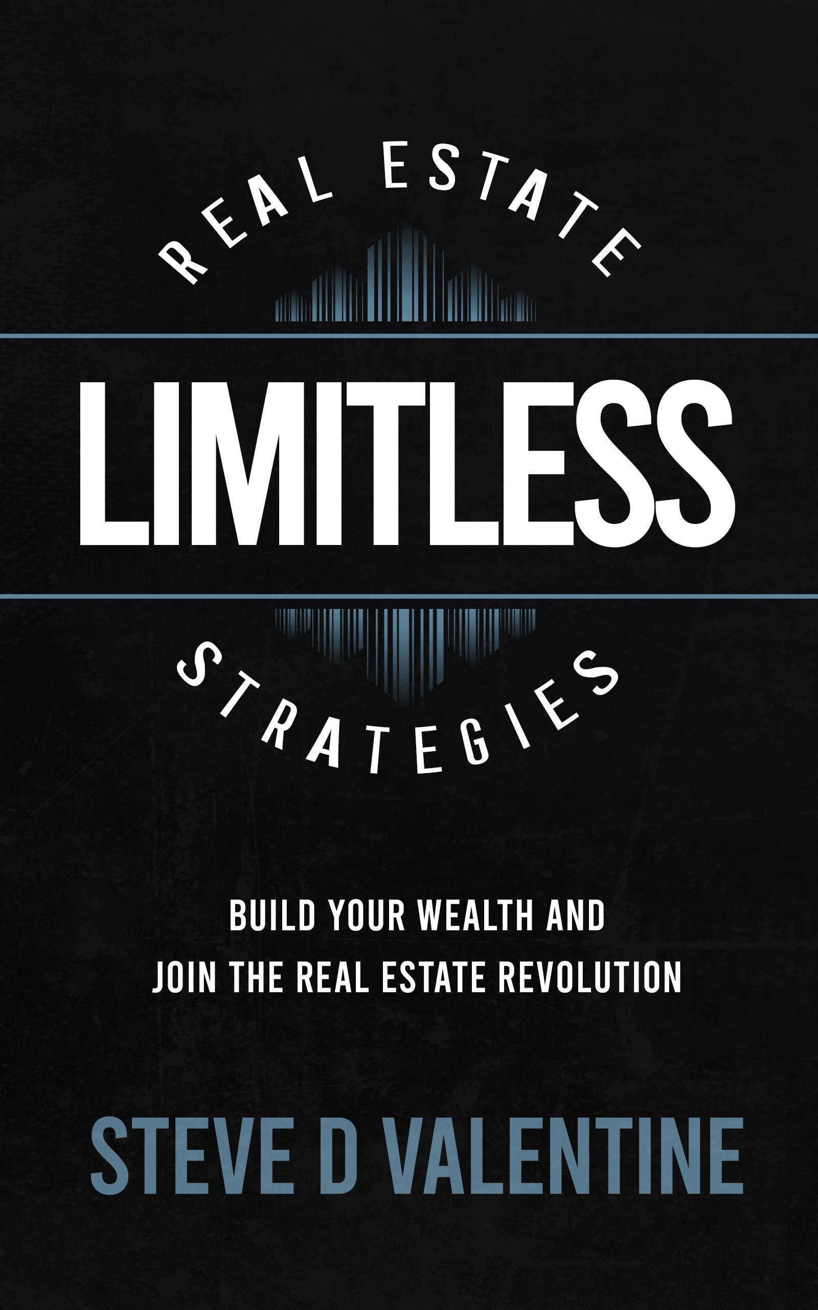 Limitless Real Estate Strategies Build Your Wealth and Join the Real