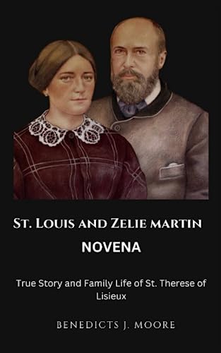 St. Louis and Zelie Martin Novena: True Story and Family life of St ...