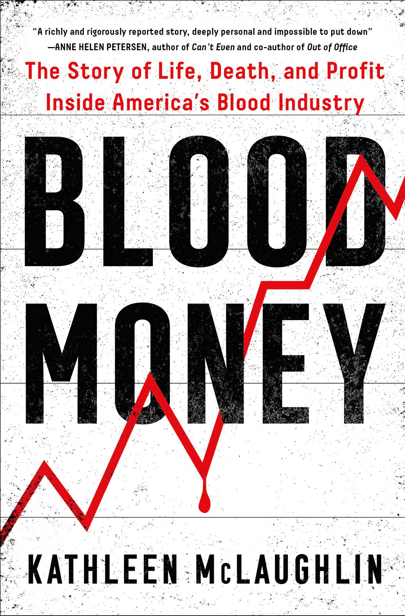 Blood Money The Story of Life, Death, and Profit Inside America's