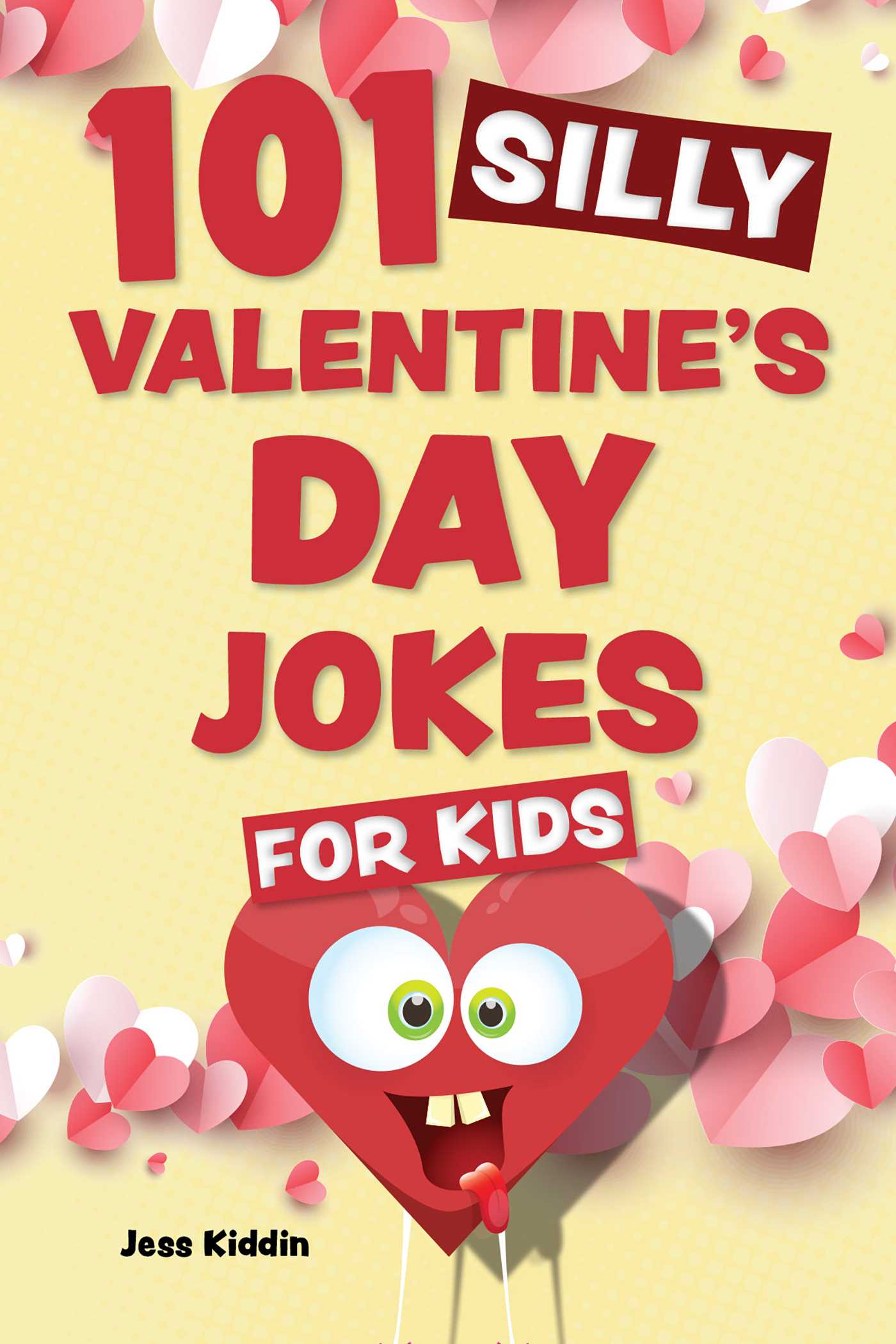 101-silly-valentine-s-day-jokes-for-kids-by-editors-of-ulysses-press