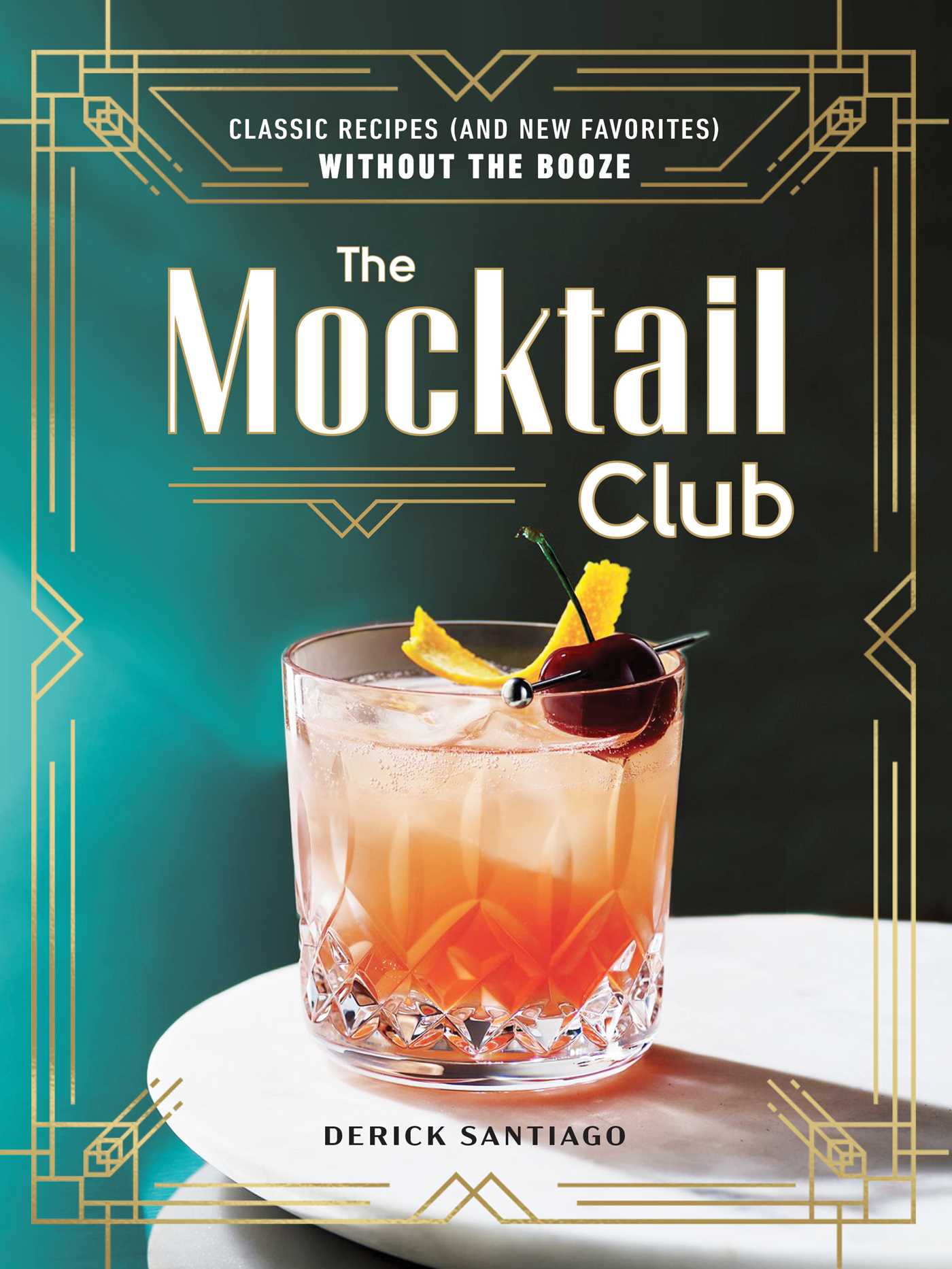 The Mocktail Club: Classic Recipes (and New Favorites) Without the Booze