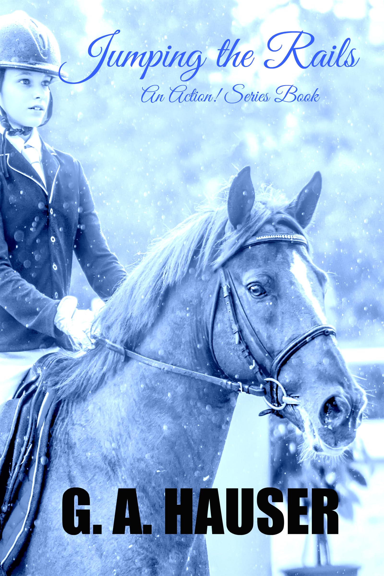 Jumping the Rails an Action! Series Book by G.A. Hauser Goodreads