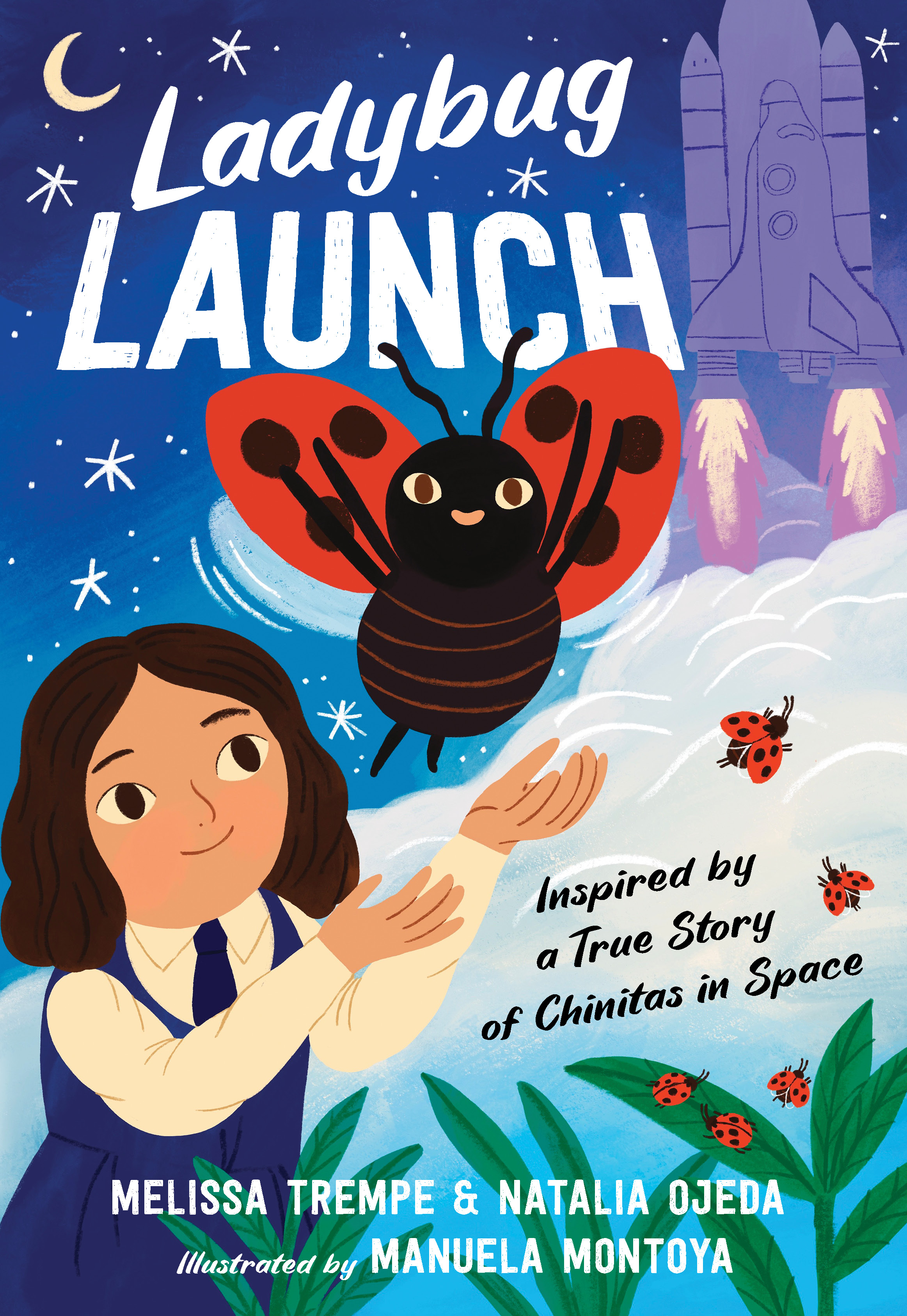 Ladybug Launch: Inspired by a True Story of Chinitas in Space