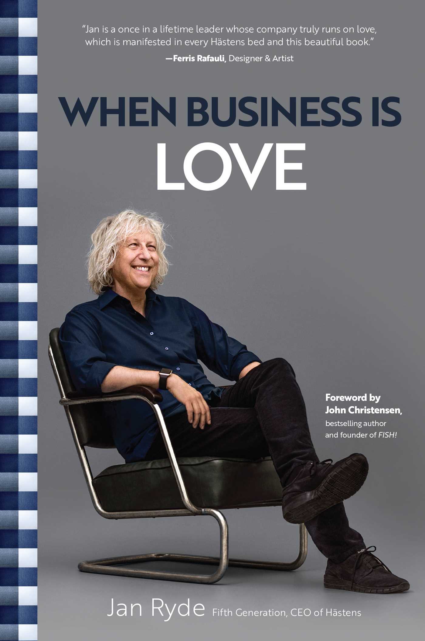 When Business Is Love: The Spirit of Hästens—At Work, At Play, and Everywhere in Your Life