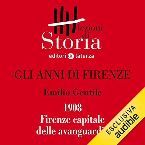 Gli anni di Firenze - 1908. Firenze capitale delle avanguardie book cover