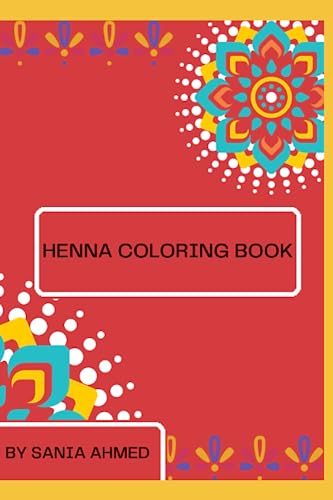 HENNA COLORING BOOK by Sania Ahmed | Goodreads
