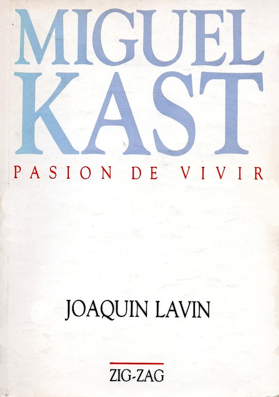 Miguel Kast: Pasión de Vivir