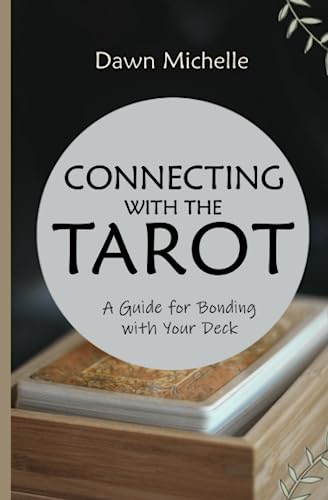 Connecting with The Tarot: A Guide for Bonding with Your Deck