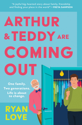 Arthur and Teddy Are Coming Out: The uplifting, feel-good LGBTQ novel about two men from one family finding their first loves to read in 2025