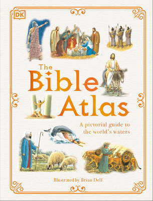 The Bible Atlas: A Pictorial Guide to the Holy Lands