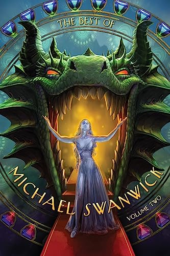 The Best of Michael Swanwick, Volume Two