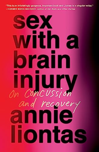 Sex with a Brain Injury: On Concussion and Recovery
