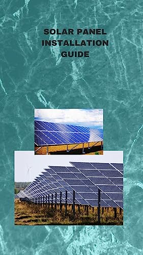 SOLAR PANEL INSTALLATION GUIDE: Comprehensive solar panel guide for ...