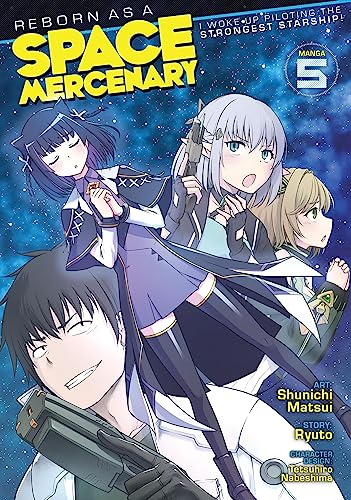 Reborn as a Space Mercenary: I Woke Up Piloting the Strongest Starship! Vol. 5 (Reborn as a Space Mercenary: I Woke Up Piloting the Strongest Starship!