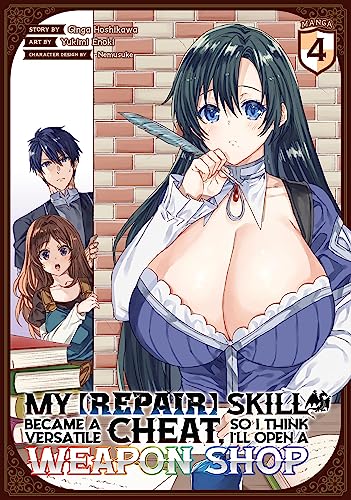 My [Repair] Skill Became a Versatile Cheat, So I Think I'll Open a Weapon Shop Manga, Vol. 4