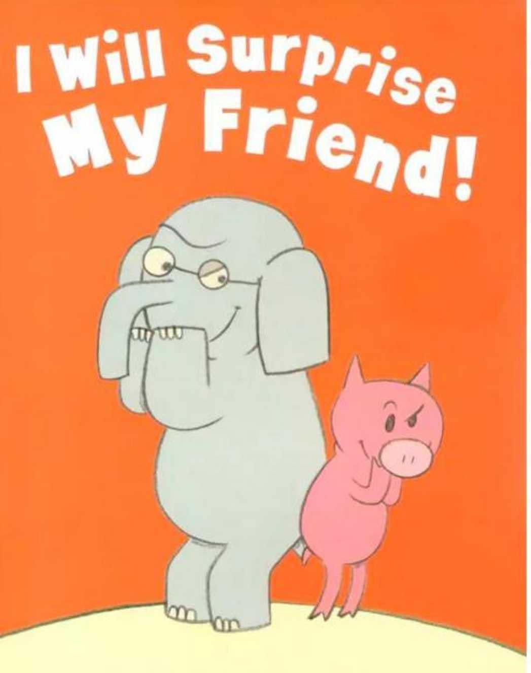 I Will Surprise My Friend: children s books ages 1-3