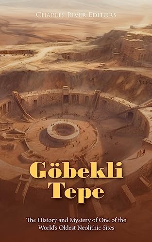 Göbekli Tepe: The History and Mystery of One of the World’s Oldest Neolithic Sites