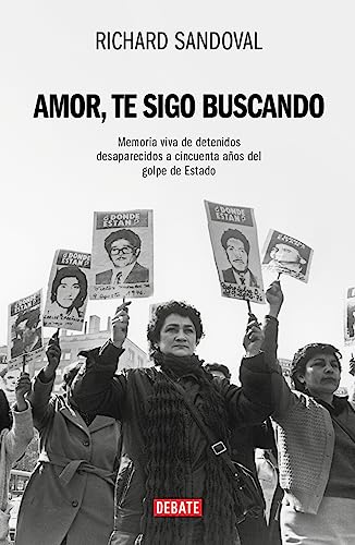 Amor, te sigo buscando: Memoria viva de detenidos desaparecidos a cincuenta años del golpe de Estado