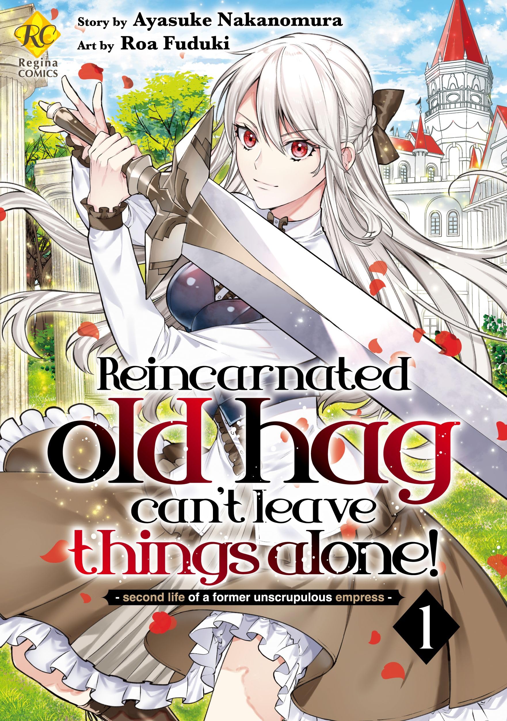 Reincarnated old hag can’t leave things alone! - second life of a former unscrupulous empress- Vol. 1