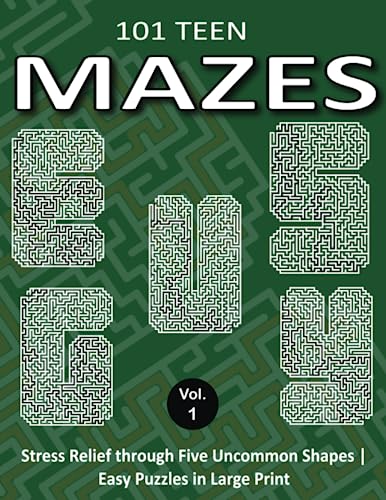 101 Teen Mazes: Stress Relief through Five Uncommon Letter Shapes ...
