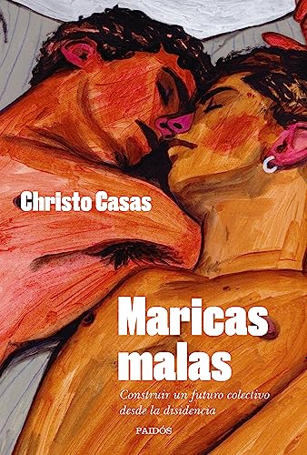 Maricas malas: Construir un futuro colectivo desde la disidencia
