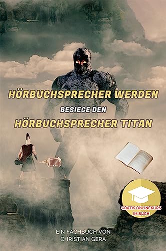 Hörbuchsprecher werden - besiege den Hörbuchsprecher Titan : Ein Fachbuch von Christian Gera by ...