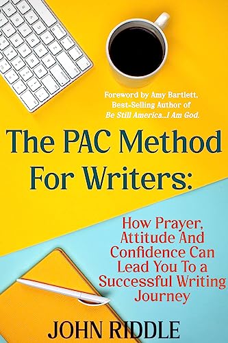 K Pac Book The PAC Method for Writers: How Prayer, Attitude and Confidence Can ...