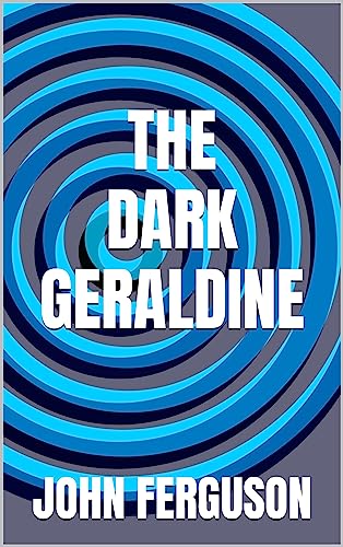 THE DARK GERALDINE: A Golden Age Mystery Thriller