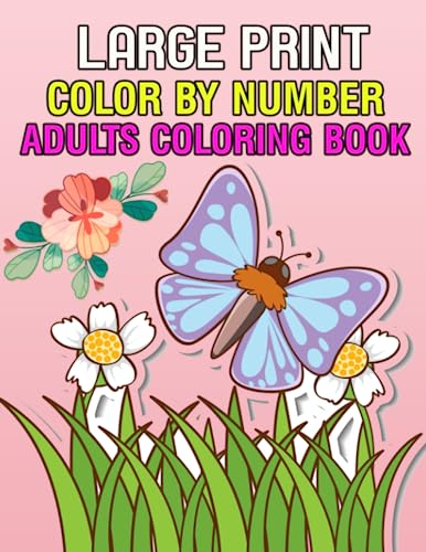 Large Print Color By Number Adults Coloring Book: Color By Numbers ...