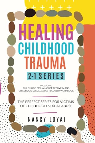 Healing Childhood Trauma 2-1 Series: The perfect series for victims of ...