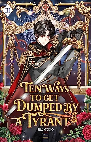 Ten Ways to Get Dumped by a Tyrant: Volume III
