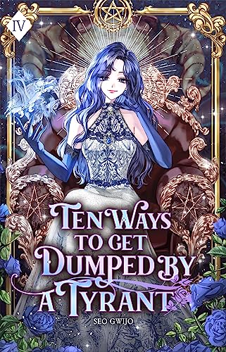 Ten Ways to Get Dumped by a Tyrant: Volume IV